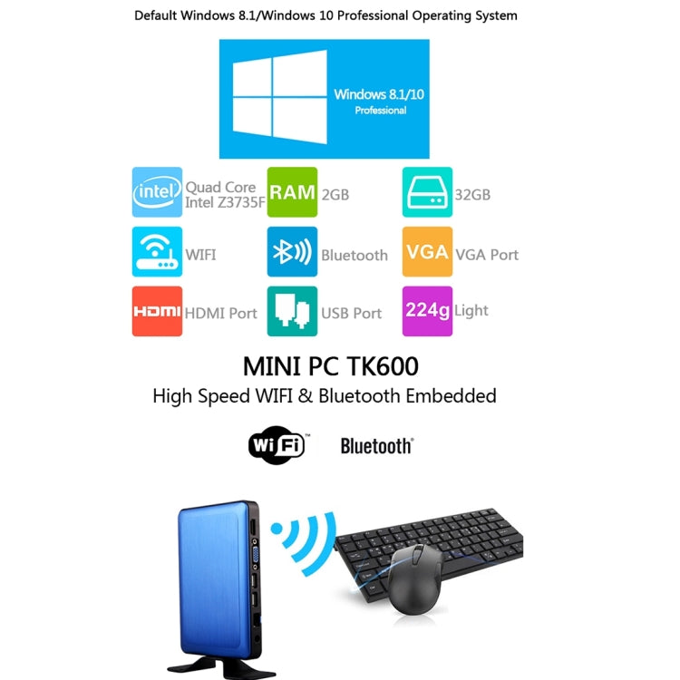 TK600 Mini PC, Intel Baytrail-T Quad Core Z3735F 1.33Ghz-1.83Ghz, RAM: 2GB, SSD: 32GB, Support Bluetooth, WiFi, Windows 8.1 & Windows 10 Professional Operating System