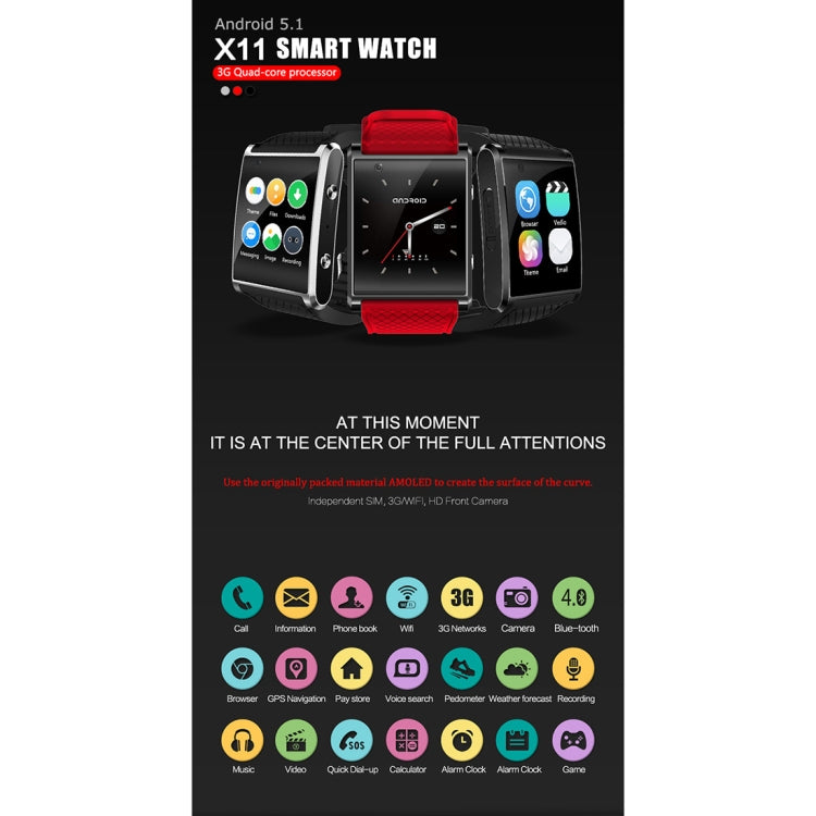 X11 Smart Watch Phone, 512MB + 4GB, 1.54 inch IPS Touch Screen, MTK6580 Quad Core 1.3GHZ, Network: 3G, Support Sleep Monitoring,  Precise Step Calculation, Camera, GPS, Bluetooth