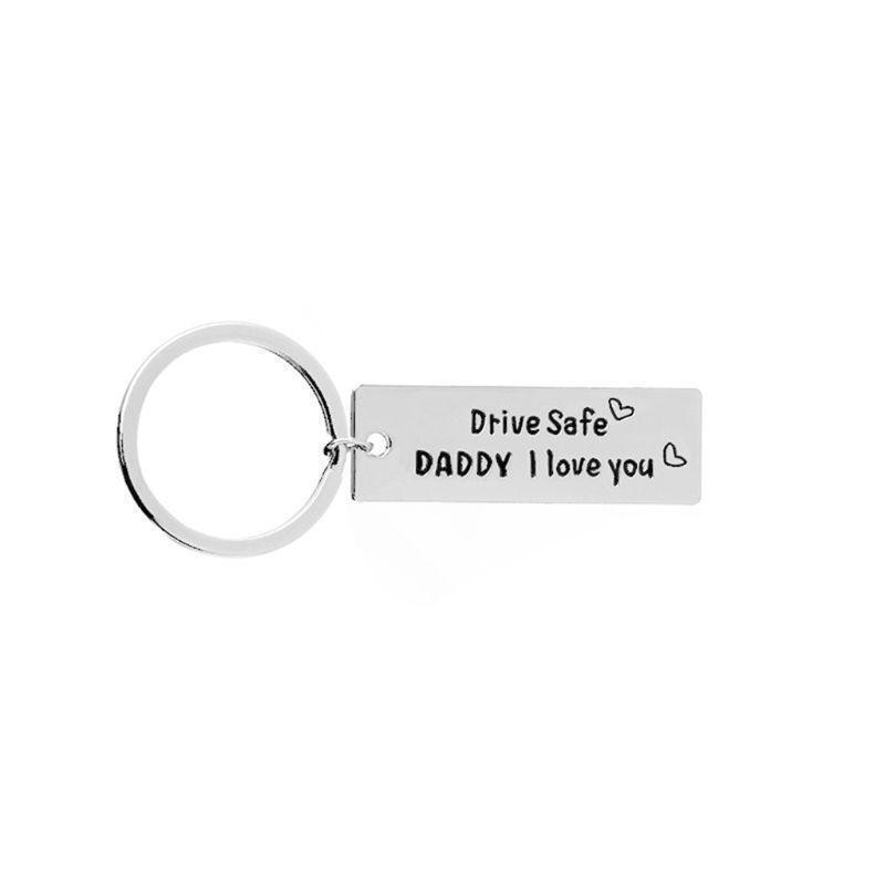 Drive safe daddy I love you car keychain pendant Jewelry Gifts for Boyfriend Dad