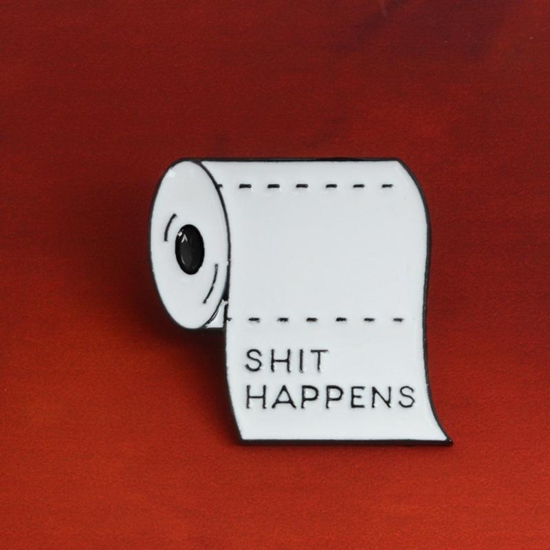 Shit Happens Enamel Pin White Toilet Paper Brooch Hat Backpack Clothes Decor