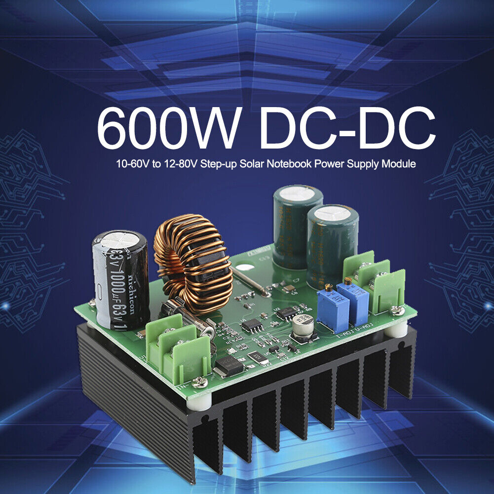 600W DC/DC 10-60V to 12-80V Step-up Solar Notebook Power Supply Module