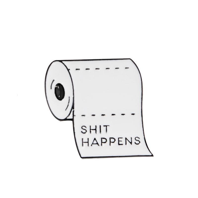 Shit Happens Enamel Pin White Toilet Paper Brooch Hat Backpack Clothes Decor