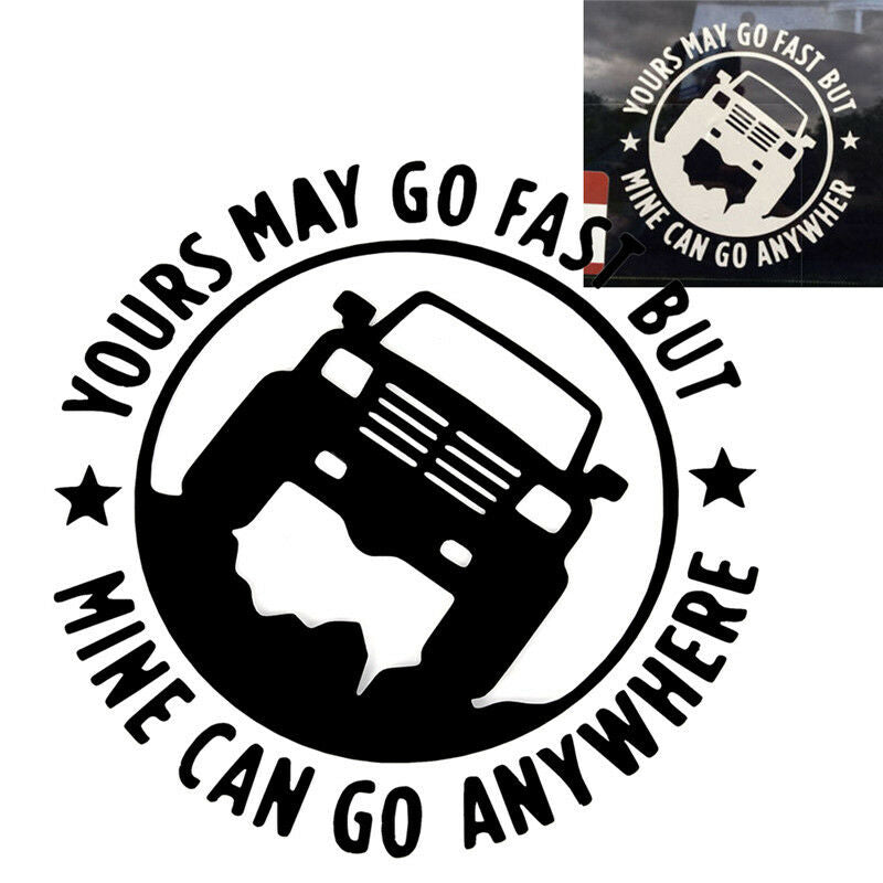 Creative 4"X4" Yours May Go Fset Mine Can Go Anywhere Funny Car Stickers .l8
