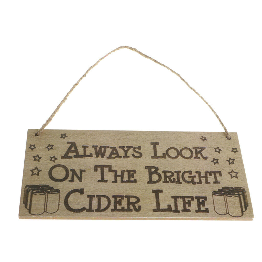 Always Look on the Bright Cider Life Wooden Sign Quote Plaque w/ Jute Twine