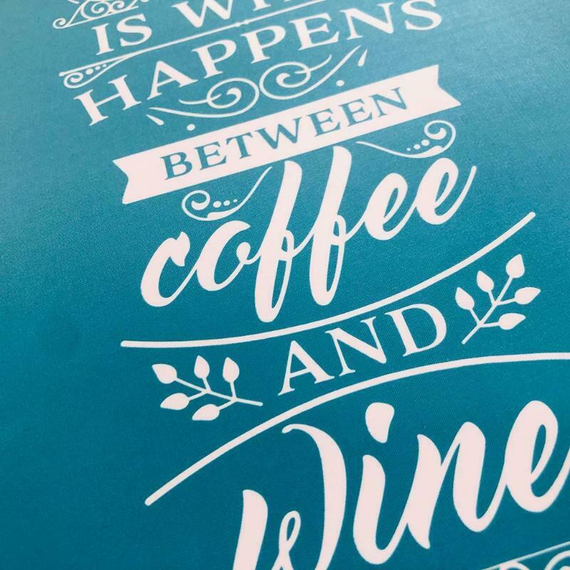Life is What Happens Between Coffee and Wine Self-Adhesive Silk Screen Printing