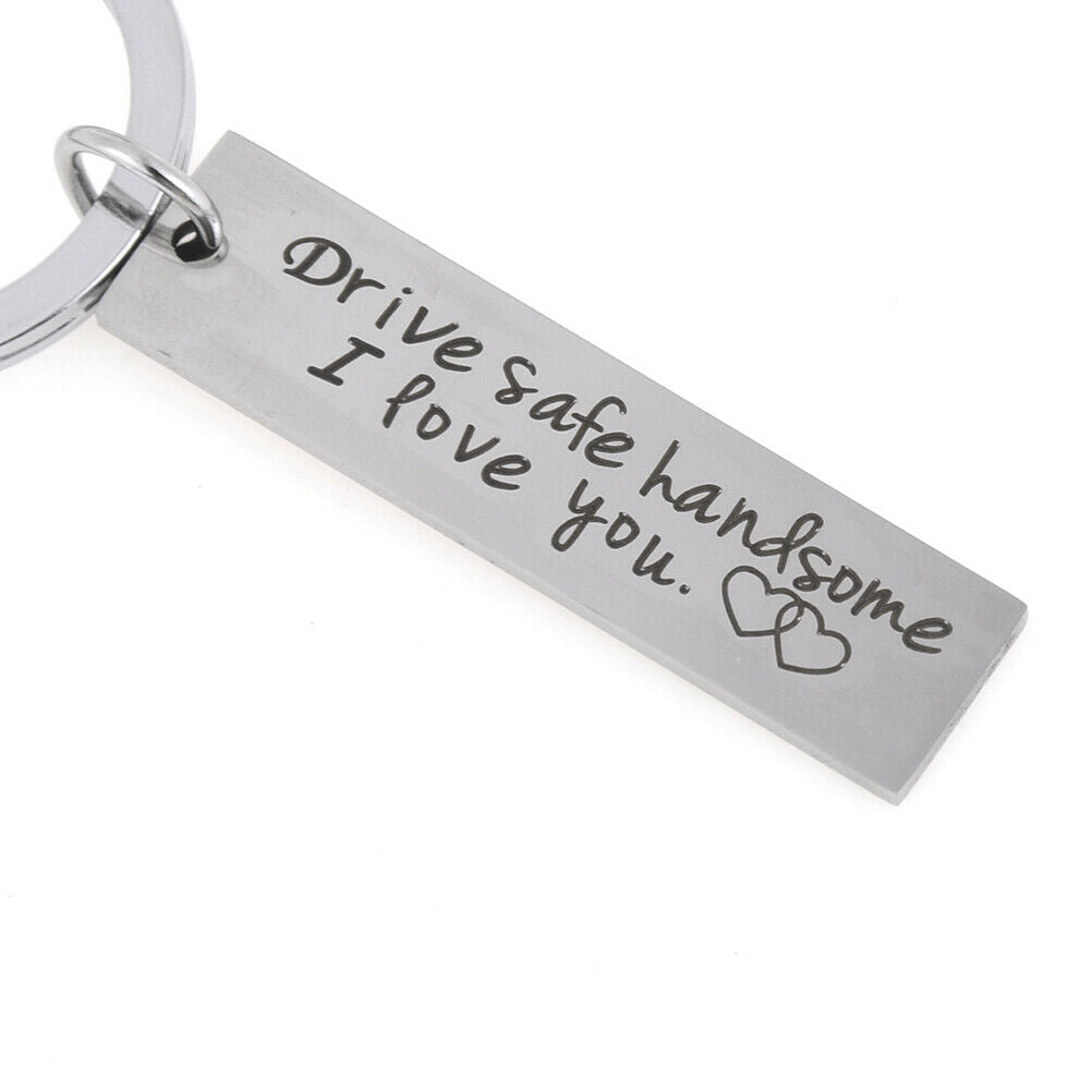 Drive Safe Keychain Boyfriend Girlfriend Keyring Dad Fathers Jewelry Gift.l8