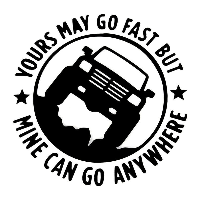 Creative 4"X4" Yours May Go Fset Mine Can Go Anywhere Funny Car Stickers .l8