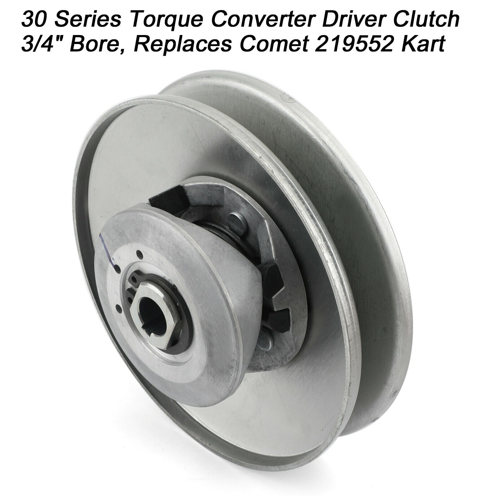 30 Series Torque Converter Driver Clutch, 3/4" Bore, Replaces Comet 219552 Kart/