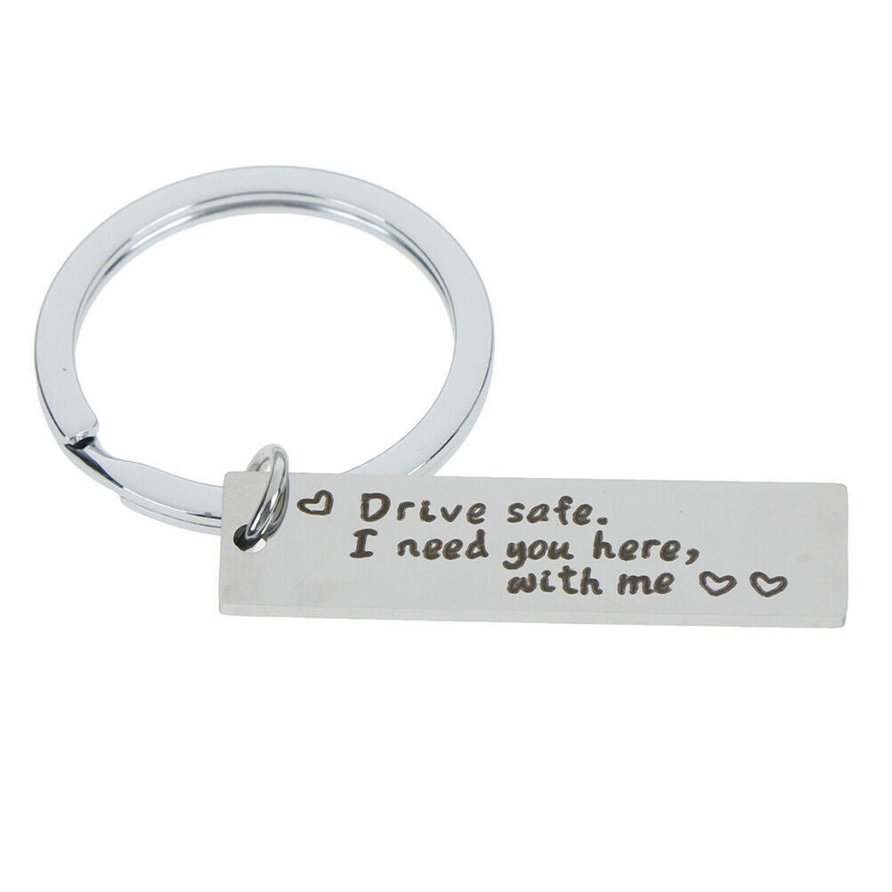 Drive safe I need you here with me keyring kychain couple family love key.l8