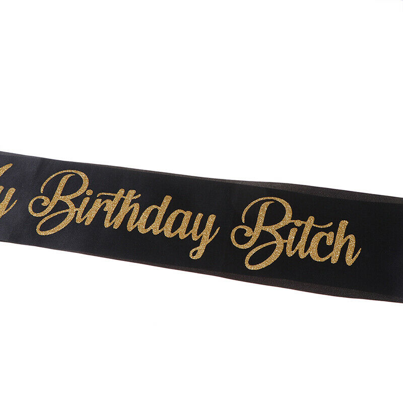 Glitter It's My Birthday Bitch Birthday Satin Sash Women Birthday Party D.l8