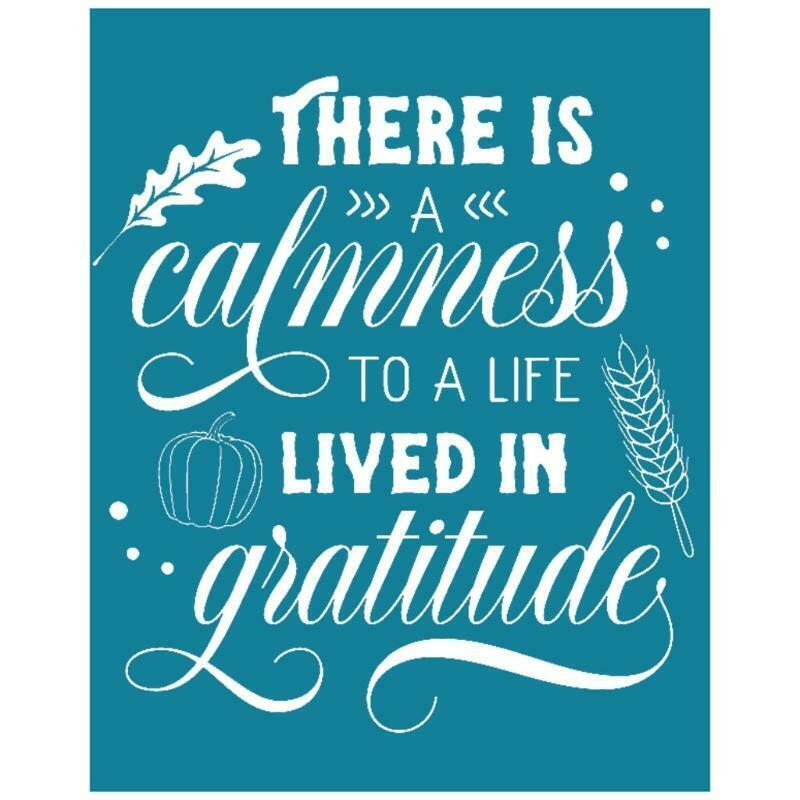There is a Calmness to a life Lived in Gratitude Self-Adhesive Silk Screen Print