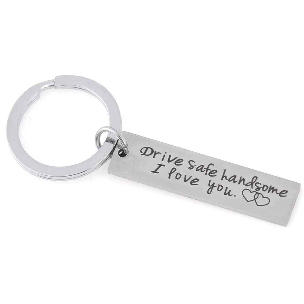 Drive Safe Keychain Boyfriend Girlfriend Keyring Dad Fathers Jewelry Gift.l8